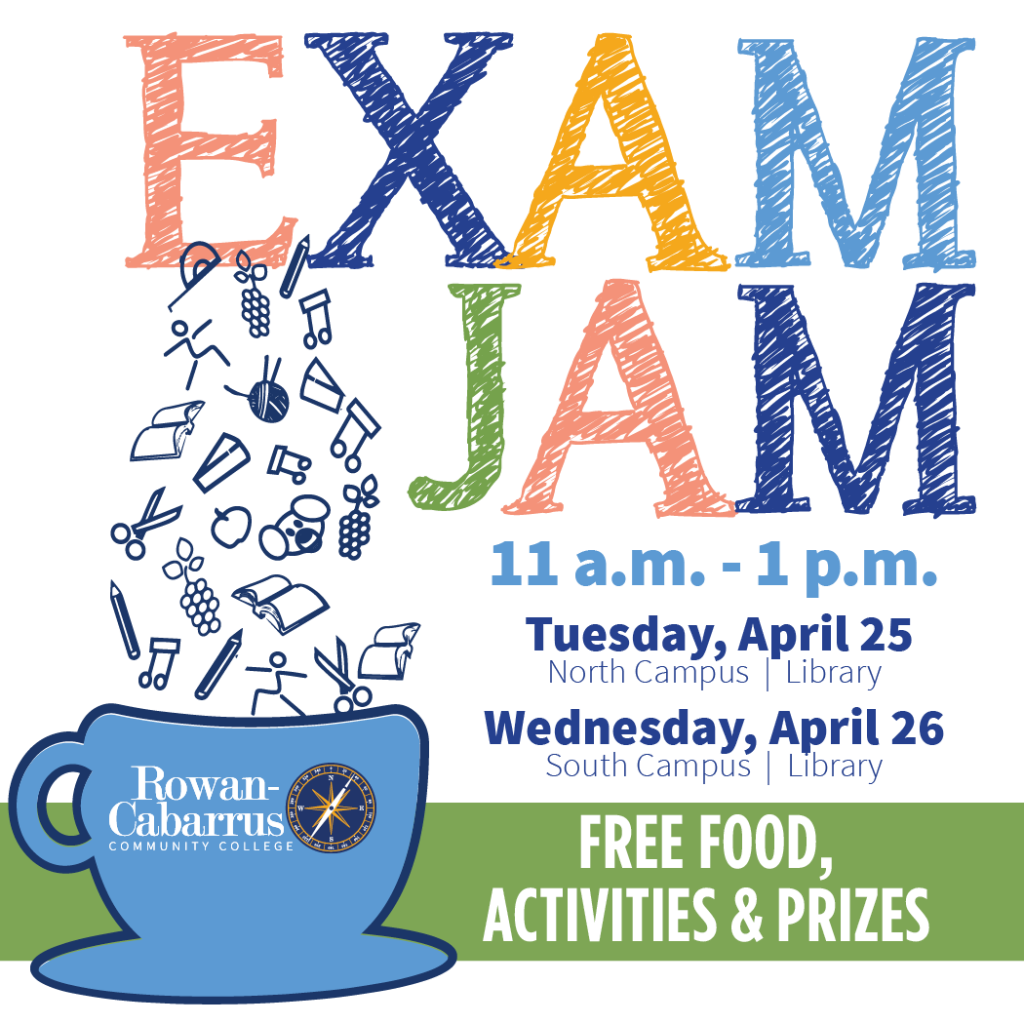 Exam Jam 11 a.m. to 1 p.m. on Tuesday, April 25th at North Campus in the library and Wednesday, April 26th at North Campus in the library. Free food, activities and prizes.